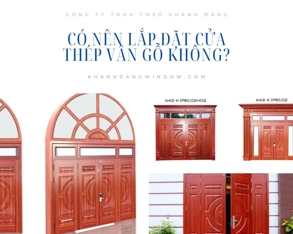 Có Nên Lắp Cửa Thép Vân Gỗ Không?